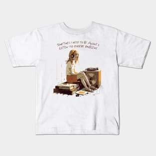 Sometimes I Need To Be Alone & Listen To Phoebe Bridgers Kids T-Shirt